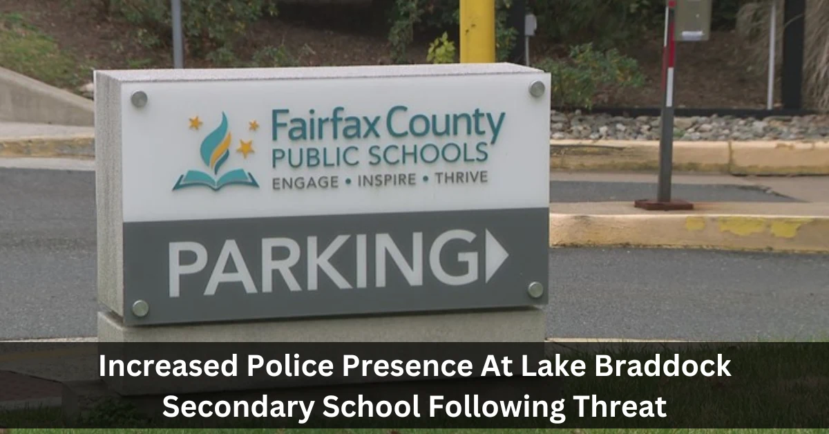 Increased Police Presence At Lake Braddock Secondary School Following Threat