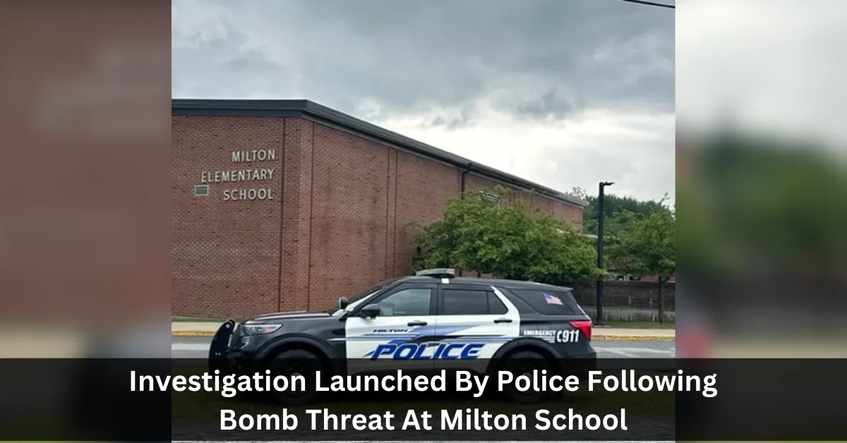 Investigation Launched By Police Following Bomb Threat At Milton School