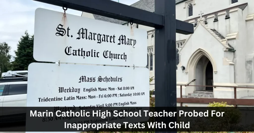 Marin Catholic High School Teacher Probed For Inappropriate Texts With Child