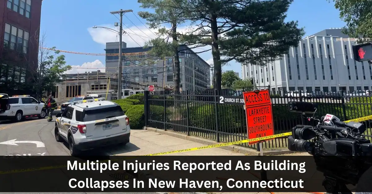 Multiple Injuries Reported As Building Collapses In New Haven, Connecticut