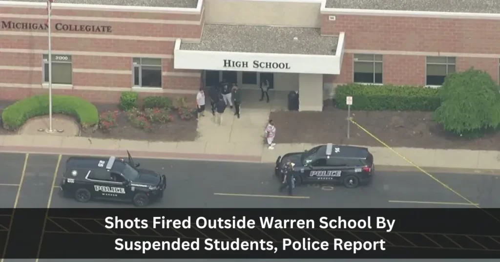 Shots Fired Outside Warren School By Suspended Students, Police Report