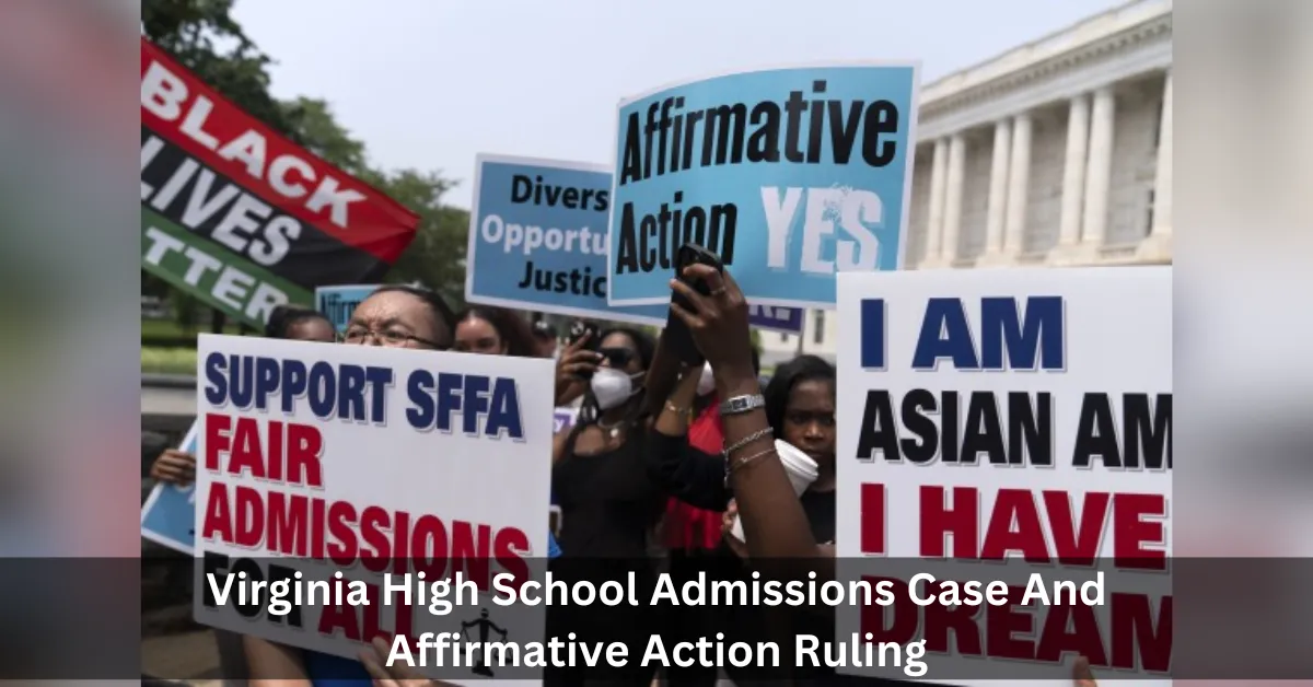 Virginia High School Admissions Case And Affirmative Action Ruling