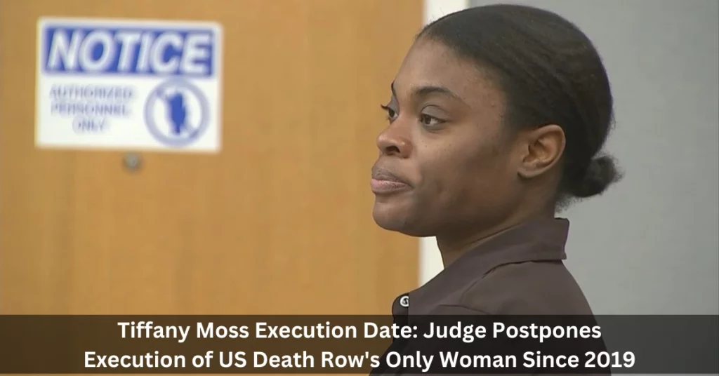 Tiffany Moss Execution Date: Judge Postpones Execution of US Death Row's Only Woman Since 2019