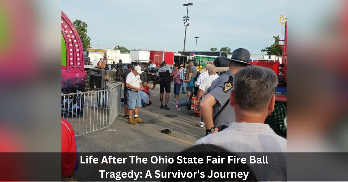 Life After The Ohio State Fair Fire Ball Tragedy: A Survivor's Journey