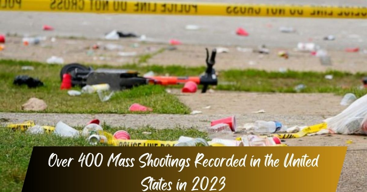 Over 400 Mass Shootings Recorded in the United States in 2023