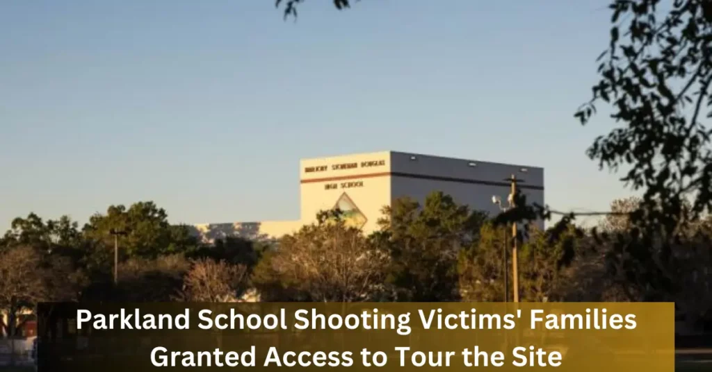 Parkland School Shooting Victims' Families Granted Access to Tour the Site