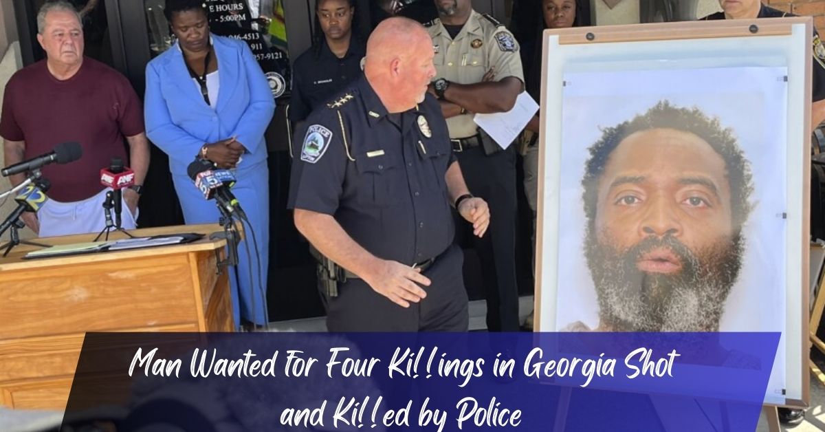 Man Wanted for Four Killings in Georgia Shot and Killed by Police