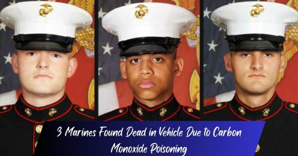 3 Marines Found Dead in Vehicle Due to Carbon Monoxide Poisoning