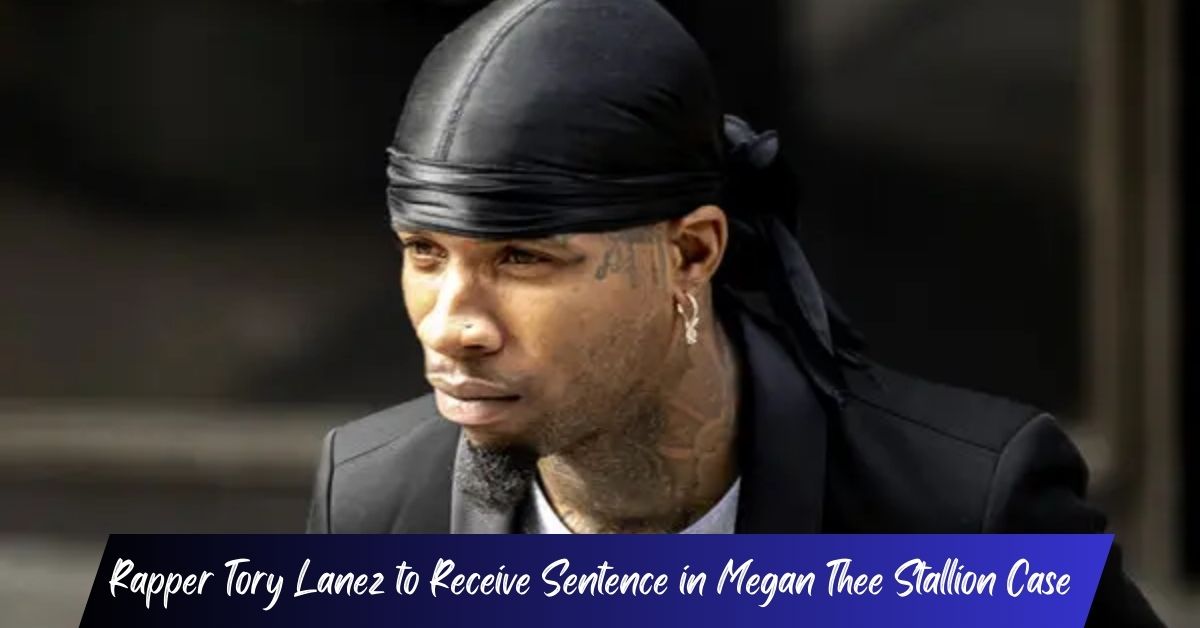 Rapper Tory Lanez to Receive Sentence in Megan Thee Stallion Case