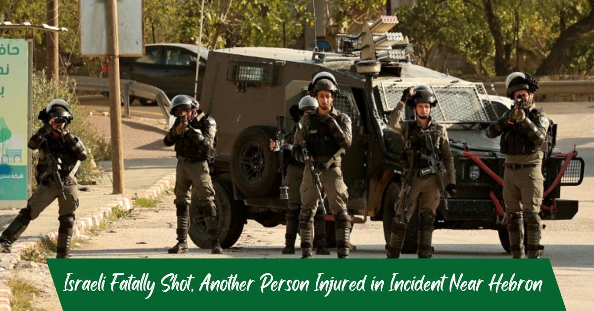 Israeli Fatally Shot, Another Person Injured in Incident Near Hebron