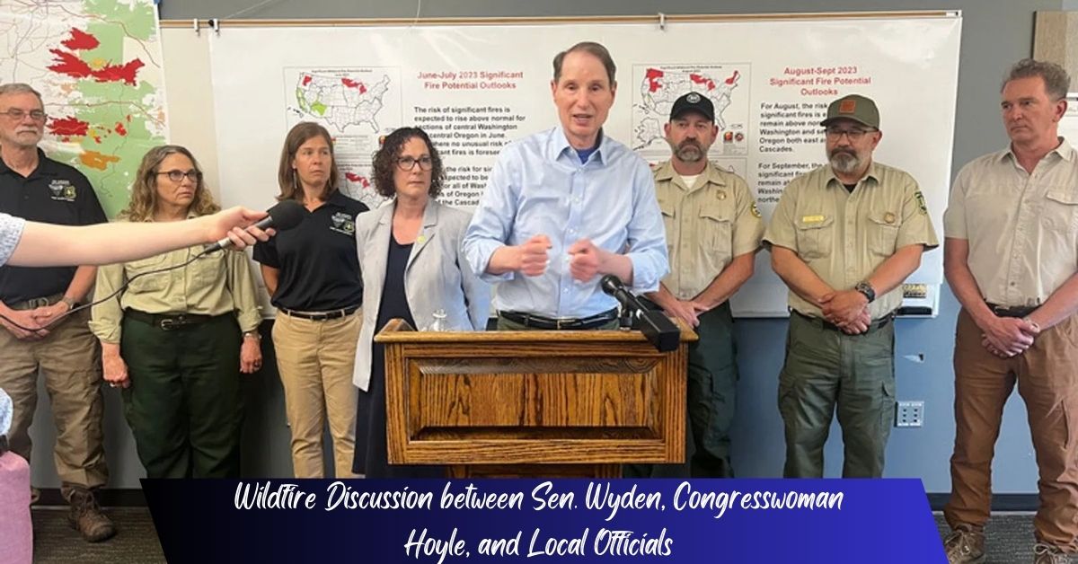 Wildfire Discussion between Sen. Wyden, Congresswoman Hoyle, and Local Officials