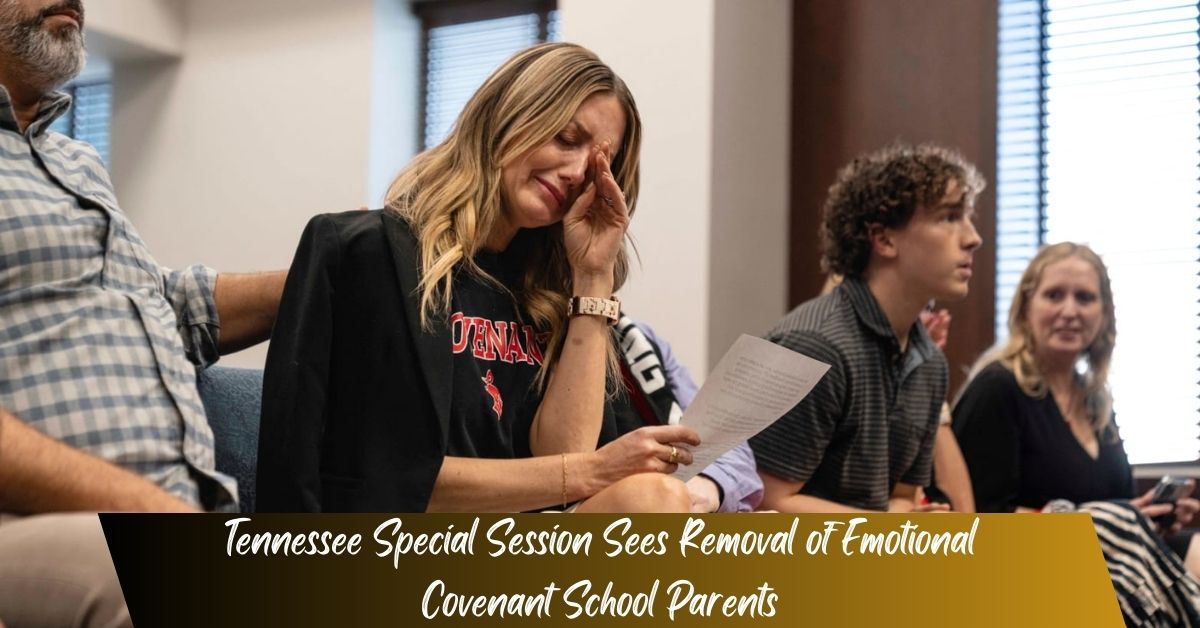 Tennessee Special Session Sees Removal of Emotional Covenant School Parents