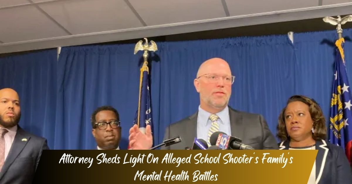 Attorney Sheds Light On Alleged School Shooter's Family's Mental Health Battles