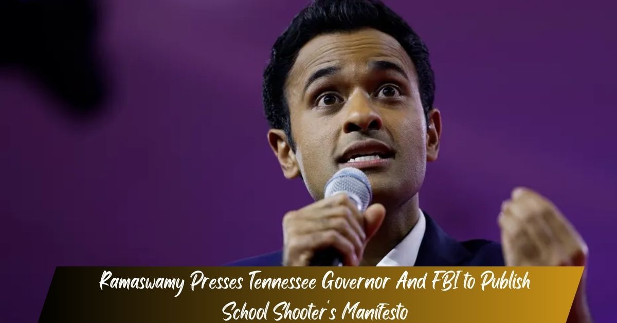 Ramaswamy Presses Tennessee Governor And FBI to Publish School Shooter's Manifesto