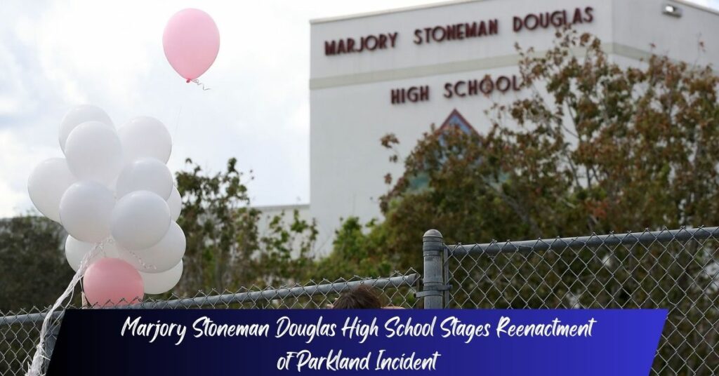 Marjory Stoneman Douglas High School Stages Reenactment of Parkland Incident