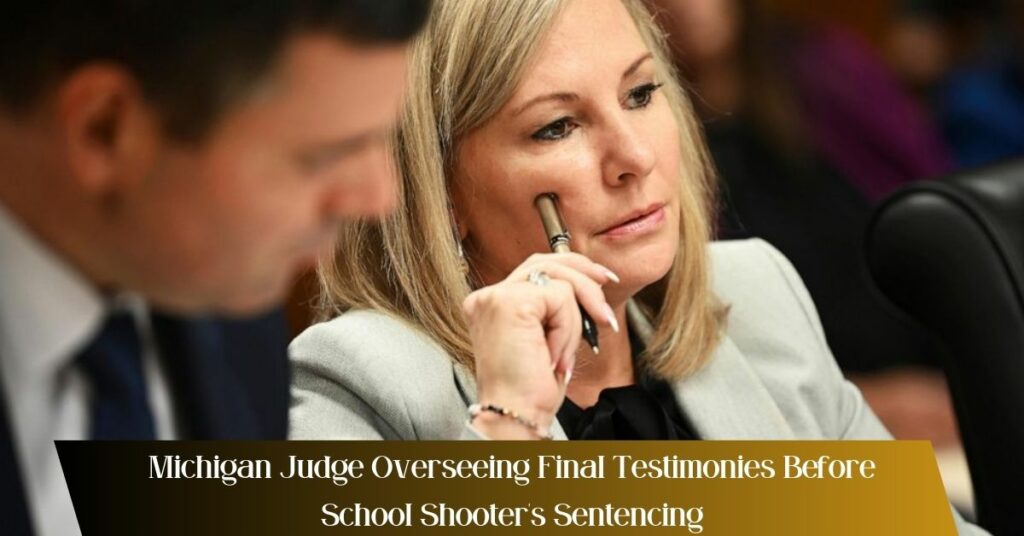 Michigan Judge Overseeing Final Testimonies Before School Shooter's Sentencing