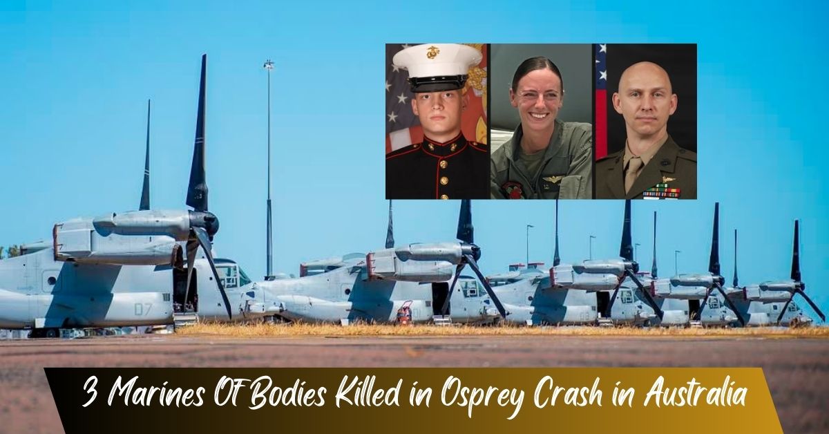 3 Marines Of Bodies Killed in Osprey Crash in Australia