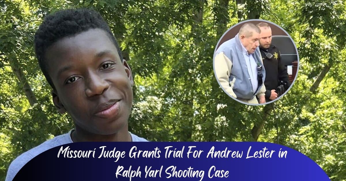 Missouri Judge Grants Trial For Andrew Lester in Ralph Yarl Shooting Case