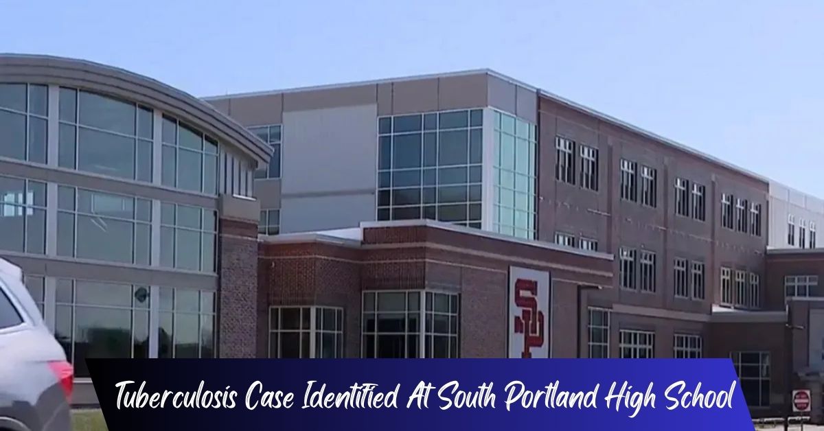 Tuberculosis Case Identified At South Portland High School