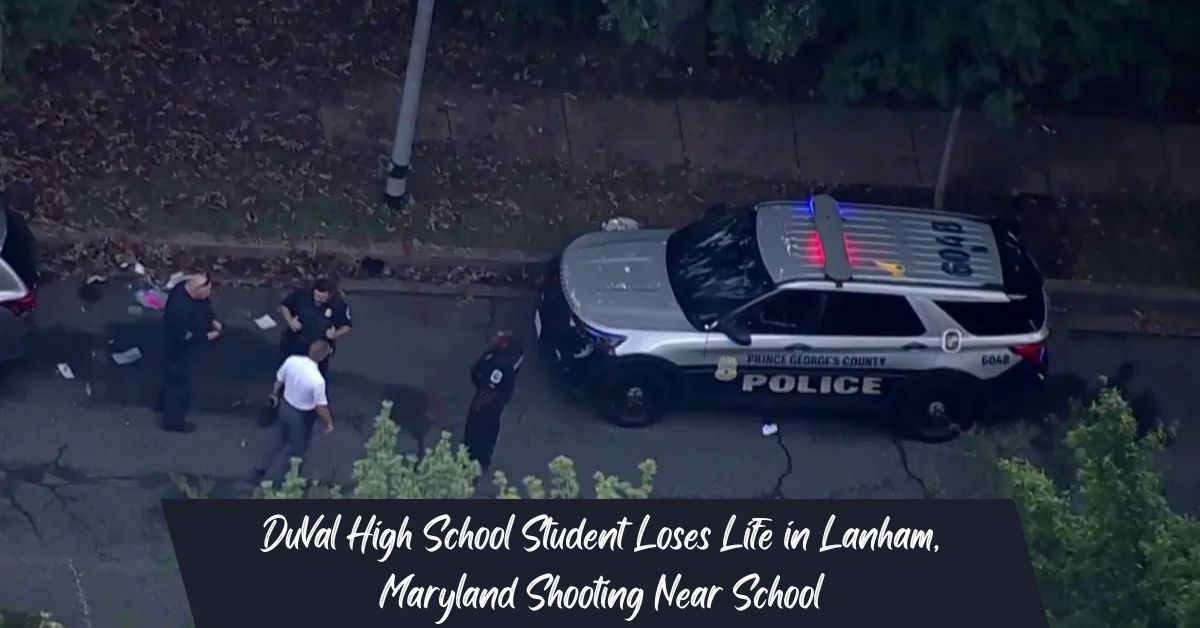 DuVal High School Student Loses Life in Lanham, Maryland Shooting Near School
