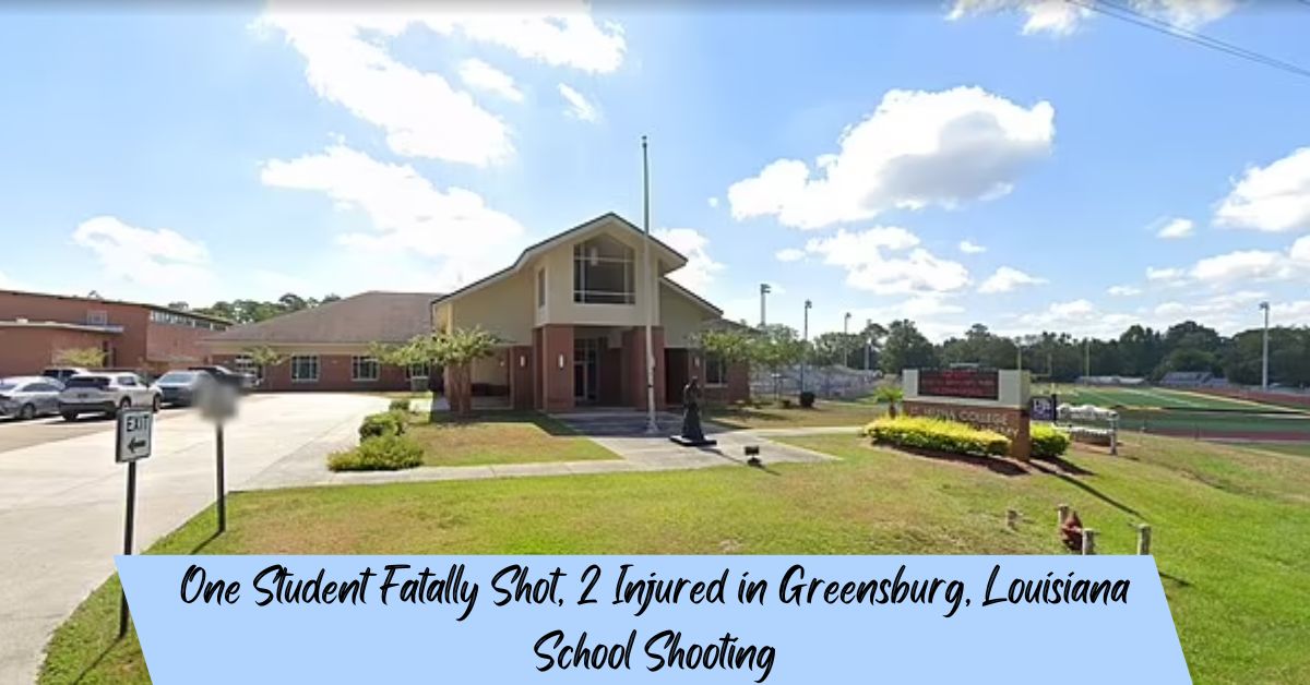 One Student Fatally Shot, 2 Injured in Greensburg, Louisiana School Shooting!