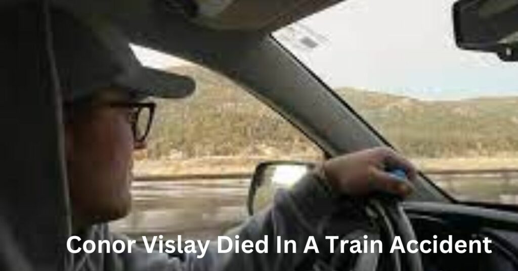 Conor Vislay Died In A Train Accident