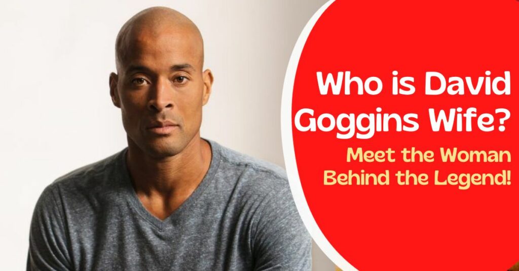 Who is David Goggins Wife? Meet the Woman Behind the Legend!