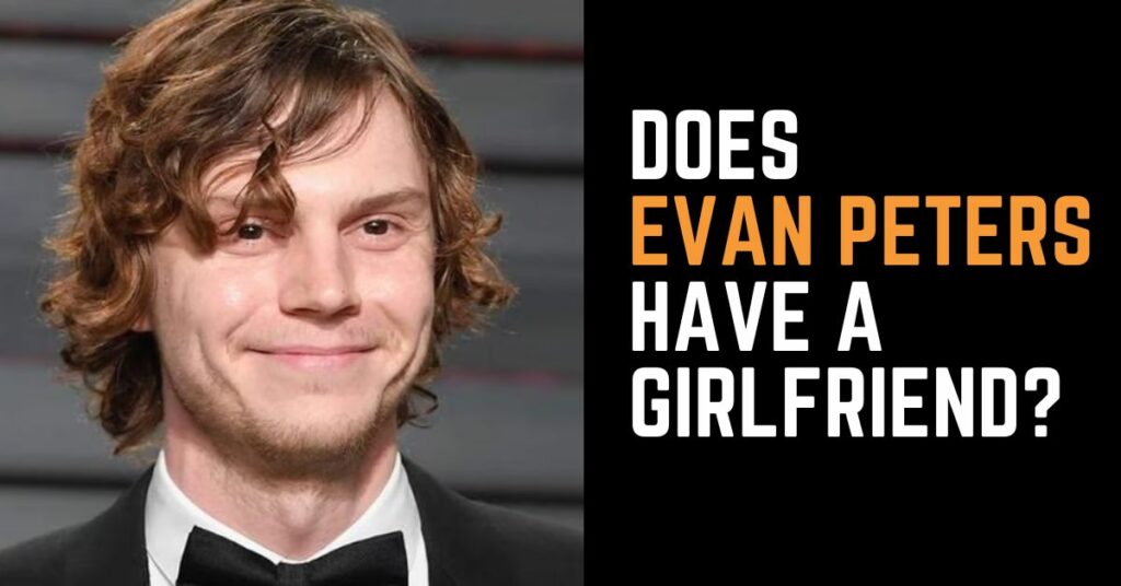 Evan Peters Girlfriend