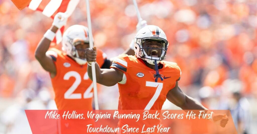 Mike Hollins, Virginia Running Back, Scores His First Touchdown Since Last Year!