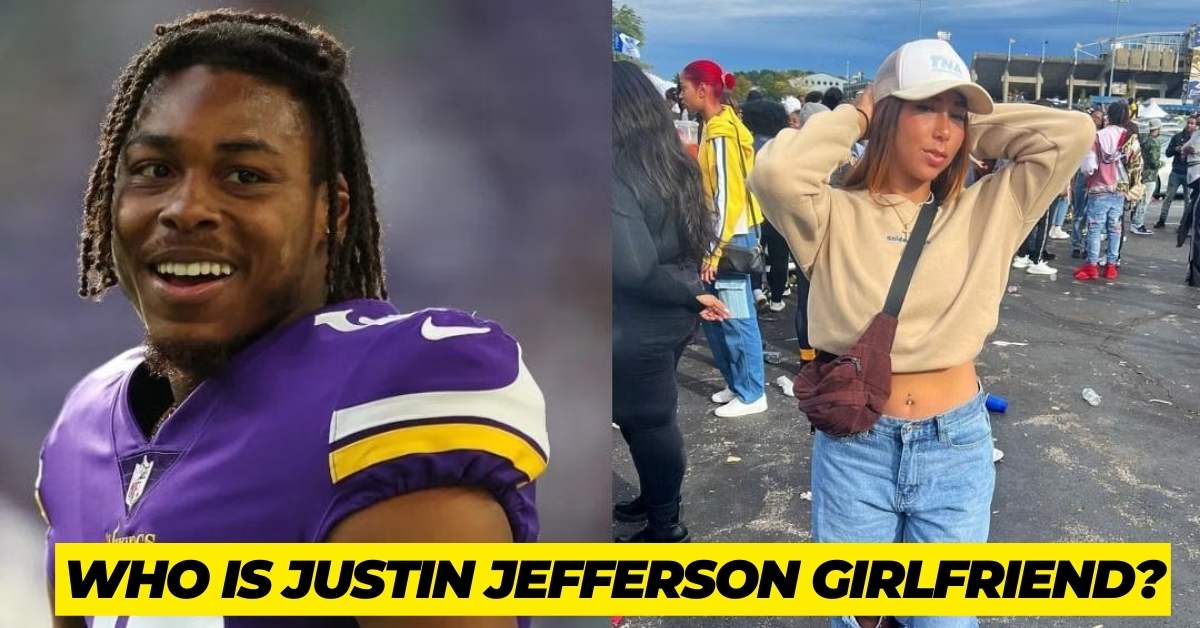 Justin Jefferson Girlfriend