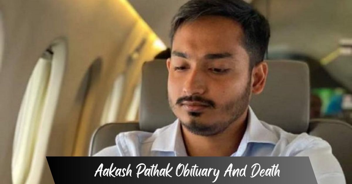 Aakash Pathak Obituary And Death