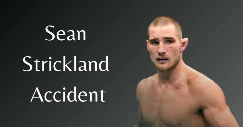 Sean Strickland Accident