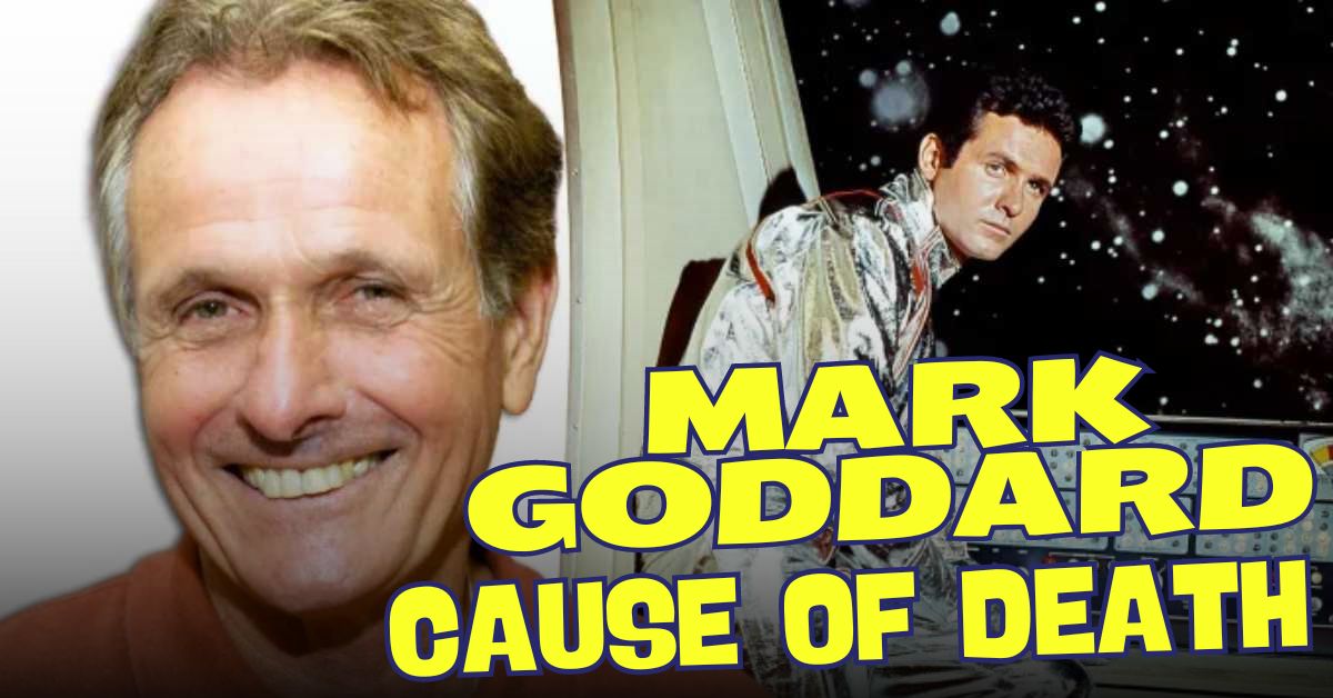 Mark Goddard Cause of Death