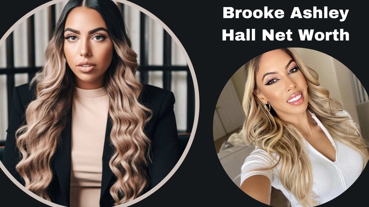 Brooke Ashley Hall Net Worth